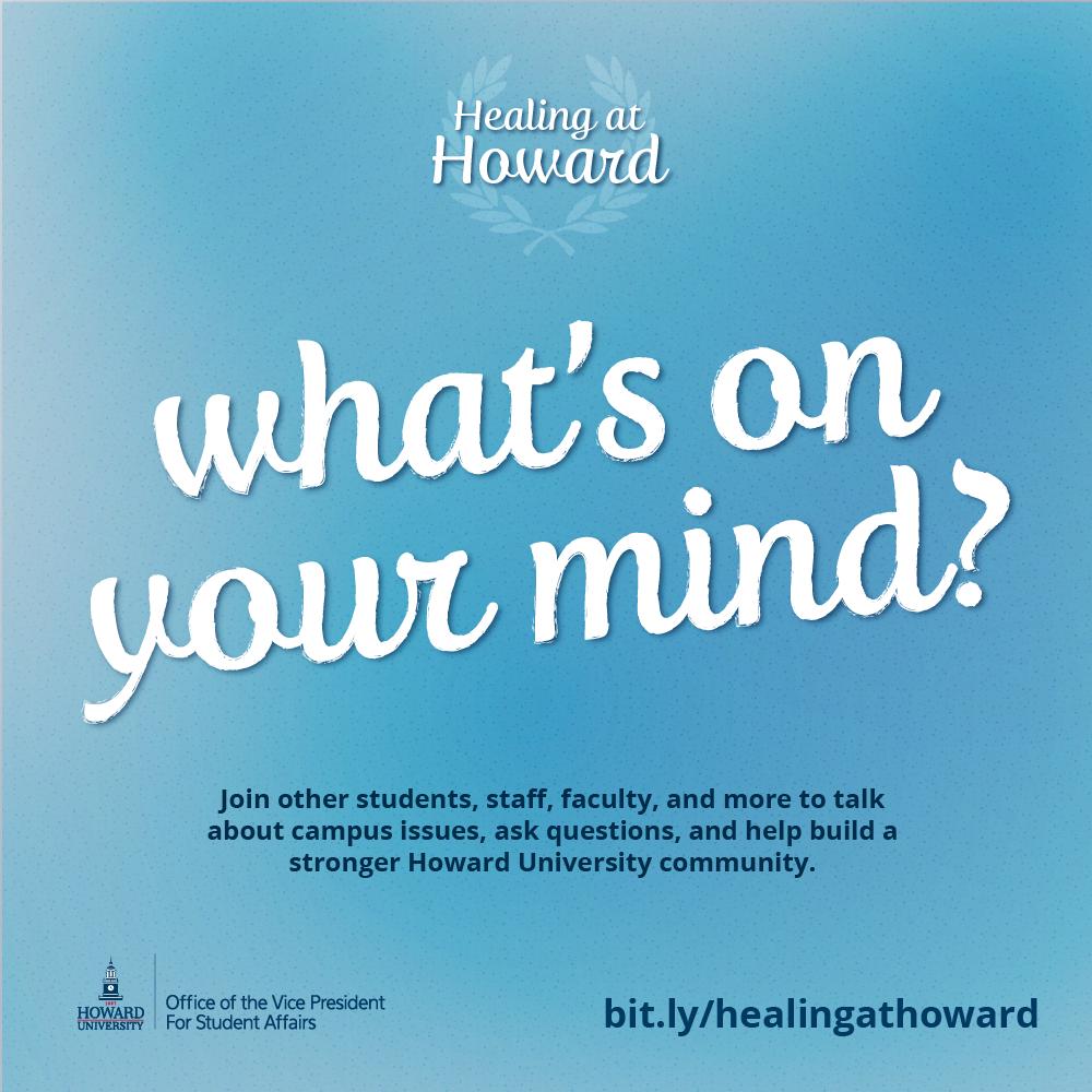 What&#39;s on your mind? What do you need to share? What do you need to hear from others at @HowardU?   Bring it to #HealingAtHoward on 8/29.   Register now: 