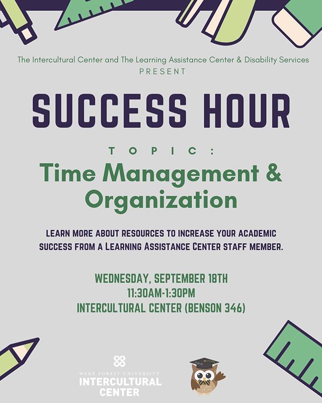 Are you looking to learn how to organize and manage your time better? Join us TOMORROW, September 18th for SUCCESS HOUR in the IC to learn from a Learning Assistanice Center staff member on how to increase your academic success from 11:30am - 1:30pm! 