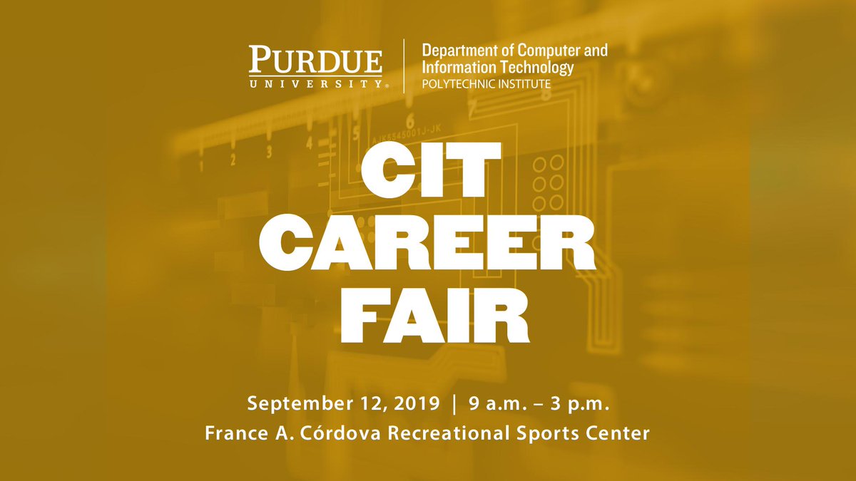 The CIT Career Fair is coming this Thursday, Sept. 12 in Purdue&#39;s Co-Rec! Students in information technology, network engr. technology, systems analysis &amp; design, cybersecurity &amp; all Purdue computing majors are invited. Meet w/60+ employers! 